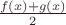 $\frac{f(x)+g(x)}{2}$ $\frac{f(x)+g(x)}{2}$