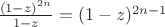 $\frac{(1-z)^{2n}}{1-z}=(1-z)^{2n-1}$