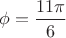 $\phi = \dfrac{11\pi}{6}$