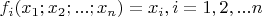 $f_i(x_1;x_2;...;x_n) = x_i, i = 1,2,...n$