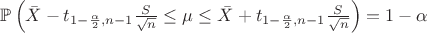 $\mathbb{P}\left( \bar{X} - t_{1-\frac{\alpha}{2},n-1} \frac{S}{\sqrt{n}} \le \mu \le \bar{X} + t_{1-\frac{\alpha}{2},n-1} \frac{S}{\sqrt{n}}\right) = 1-\alpha$