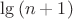 $\lg{(n+1)}$