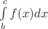 $\int\limits_{b}^{c}f(x) dx$