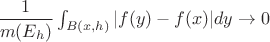$\dfrac 1{m(E_h)}\int_{B(x,h)}|f(y)-f(x)|dy\to 0$