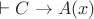 $\vdash C \to A(x)$