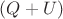 $(Q+U)$
