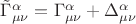 $\tilde \Gamma _{\mu \nu }^\alpha   = \Gamma _{\mu \nu }^\alpha   + \Delta _{\mu \nu }^\alpha $