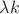 $\lambda k$