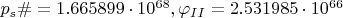 $p_s\#=1.665899\cdot10^{68}, \varphi_{II}=2.531985\cdot10^{66}$