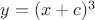 $y = (x+c)^3$