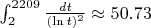 $\int_{2}^{2209} \frac{dt}{(\ln t)^2} \approx 50.73$