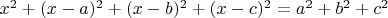 $x^2+(x-a)^2+(x-b)^2+(x-c)^2=a^2+b^2+c^2 $