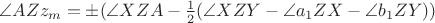 $\angle A Z z_m = \pm(\angle X Z A - \frac 1 2 (\angle X Z Y - \angle a_1 Z X - \angle b_1 Z Y))$