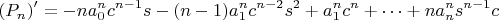 $$(P_n)'= -na^{n}_0 c^{n-1}s -(n-1)a^{n}_1 c^{n-2}s^2 +a^{n}_1 c^{n} + \cdots+na^{n}_n s^{n-1}c$$