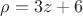 $\rho=3z+6$