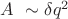 $A~\sim\delta q^2$
