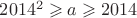 $2014^2 \geqslant a \geqslant2014$