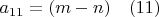 $a_{11}=(m-n) \quad (11)$