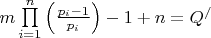 $\[m\prod\limits_{i = 1}^n {\left( {\frac{{{p_i} - 1}}{{{p_i}}}} \right)}  - 1 + n = {Q^/}\]$