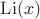 $\operatorname{Li}(x)$