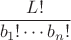 $\displaystyle\frac{L!}{b_1!\cdots b_n!}$