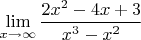 $\mathop{\lim }\limits_{x\to \infty }     \displaystyle \frac{2x^{2} -4x+3}{x^{3} -x^{2} } $