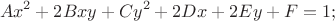 $$Ax^2+2Bxy+Cy^2+2Dx+2Ey+F=1; $$