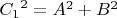 ${C_1}^2 = A^2 + B^2$