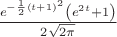 $\frac{e^{-\frac{1}{2} (t+1)^2} \left(e^{2 t}+1\right)}{2 \sqrt{2 \pi }}$