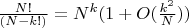 $\frac{N!}{(N-k!)} = N^k(1+O(\frac{k^2}{N}))$