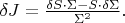 $\[
\delta J = \frac{\delta S \cdot \Sigma - S \cdot \delta \Sigma}{\Sigma^2}.
\]$