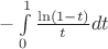 $-\int\limits_0^1 \frac{\ln(1-t)}{t}dt$