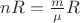 $nR=\tfrac{m}{\mu}R$