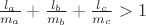 $\frac{{l_a }}{{m_a }} + \frac{{l_b }}{{m_b }} + \frac{{l_c }}{{m_c }} > 1$