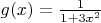 $g (x) = \frac {1}{1+3x^2}$