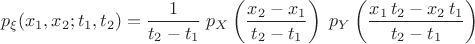 $$ p_\xi(x_1, x_2; t_1, t_2) = \frac{1}{t_2 - t_1} \; p_{X} \left( \frac{x_2 - x_1}{t_2 - t_1} \right) \; p_{Y} \left( \frac{x_1 \, t_2  - x_2 \, t_1 }{t_2 - t_1}  \right) $$