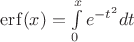 $\mathop\mathrm{erf}(x)=\int\limits_0^xe^{-t^2}dt$