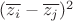 $(\overline{z_i}-\overline{z_j})^2$