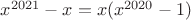 $x^{2021}-x=x(x^{2020}-1)$