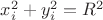 $x_i^2 + y_i^2 = R^2$