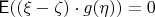 $\mathsf E((\xi-\zeta)\cdot g(\eta))=0$