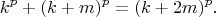 $$k^p + (k+m)^p = (k+2m)^p.$$