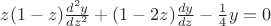 $  z(1-z)\frac{d^2y}{dz^2} + (1-2z)\frac{dy}{dz} - \frac{1}{4}y = 0 $