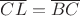 $\overline {CL} =\overline {BC} $