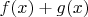 $f(x) + g(x)$