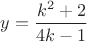 $y=\dfrac{k^2+2}{4k-1}$