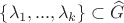 $\{\lambda_1,...,\lambda_k\}\subset\widehat G$