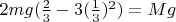 $2mg(\frac23-3(\frac13)^2)=Mg$