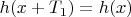 $h(x+T_1)=h(x)$