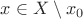 $x\in X\setminus x_0$